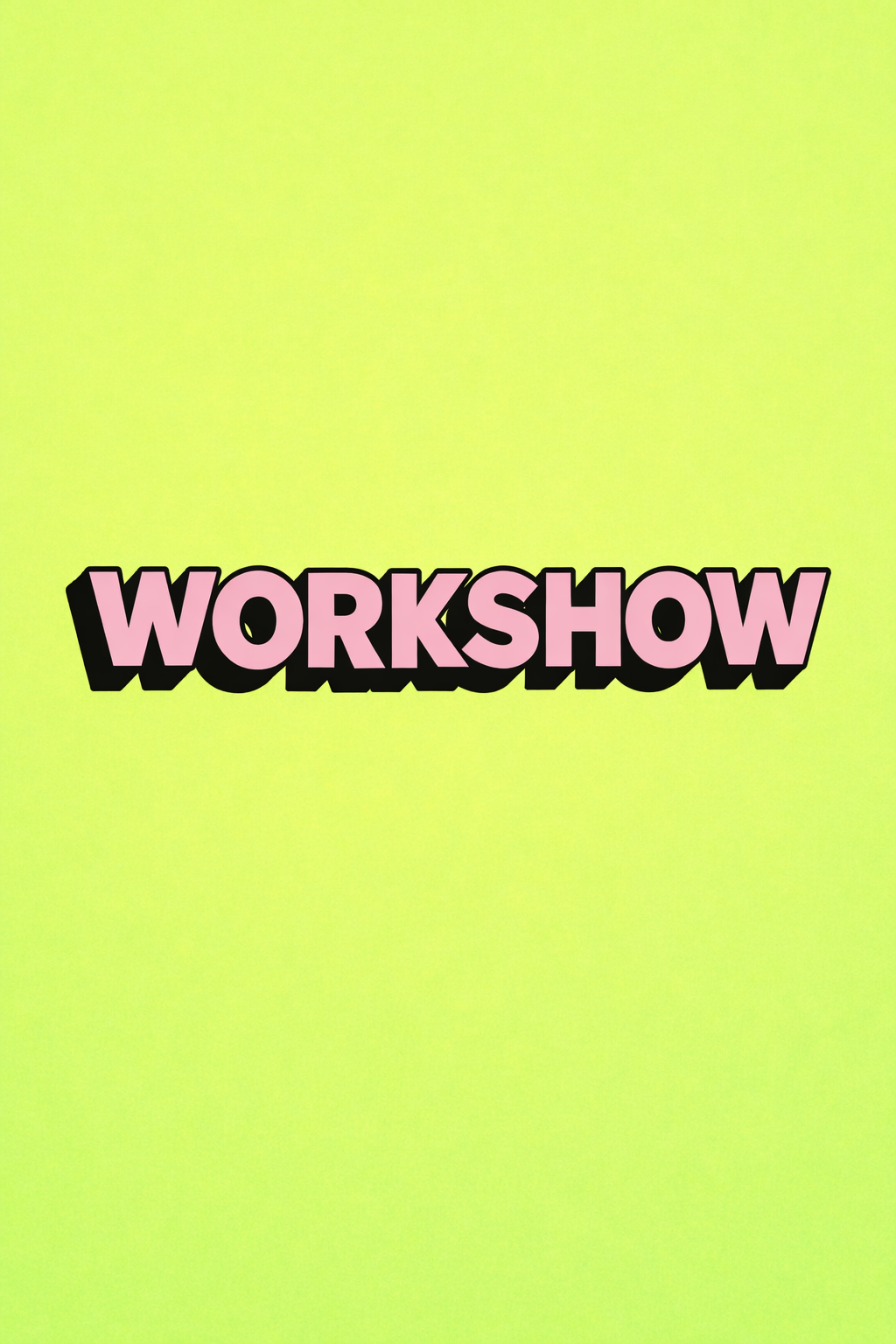 WORKSHOWS